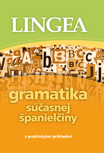 Gramatika súčasnej španielčiny s praktickými príkladmi   