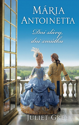 Dni slávy, dni smútku - Mária Antoinetta 2.