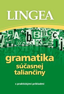 Gramatika súčasnej taliančiny s praktickými príkladmi   