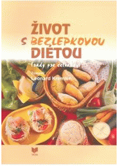 Život s bezlepkovou diétou (rady pre celiakov) 