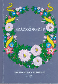 Százszorszép: 100 Hungarian Folksongs - Százszorszép: 100 magyar népdal