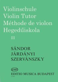 Sándor - Járdányi - Szervánszky: Violin Tutor III. - Sándor - Járdányi - Szervánszky: Hegedűiskola III. 