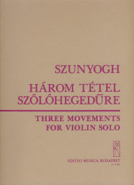 Three Movements for violin solo - Három tétel szólóhegedűre