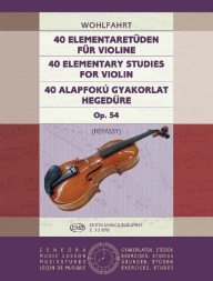 Wohlfahrt: 40 Elementary Studies Op. 54 - 40 alapfokú gyakorlat hegedűre Op. 54