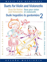 Music for Beginners: Duets for Violin and Violoncello 2. - Kezdők muzsikája: Duók hegedűre és gordonkára 2.