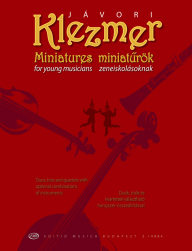 Klezmer Miniatures for Young Musicians - Klezmer miniatűrök zeneiskolásoknak