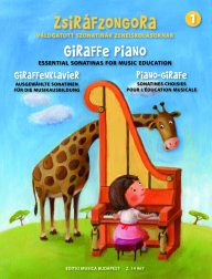 Giraffe Piano 1. Essential Sonatinas for Music Education - Zsiráfzongora 1. Válogatott szonatinák zeneiskolásoknak