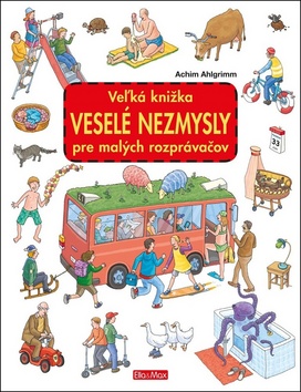Veľká knižka - Veselé nezmysly pre malých rozprávačov 