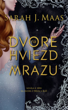 Na dvore z hviezd a mrazu - Na dvore z tŕňov a ruží séria