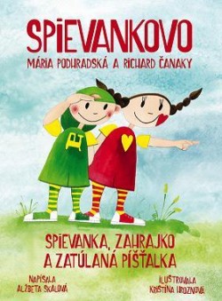 Spievankovo: Spievanka, Zahrajko a zatúlaná Píšťalka
