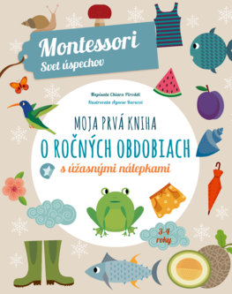 Moja prvá kniha o ročných obdobiach - Montessori: Svet úspechov