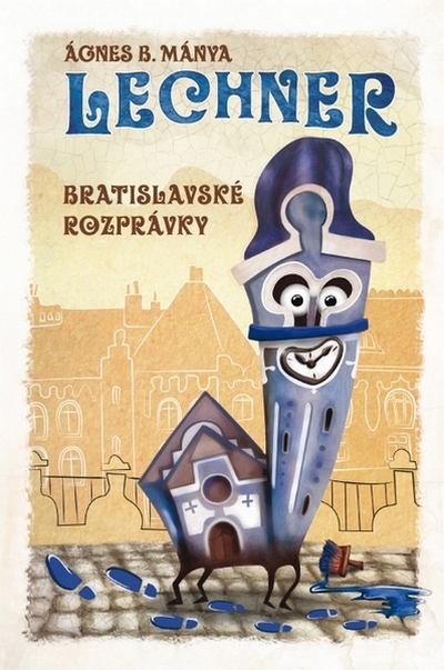 Lechner: Bratislavské rozprávky
